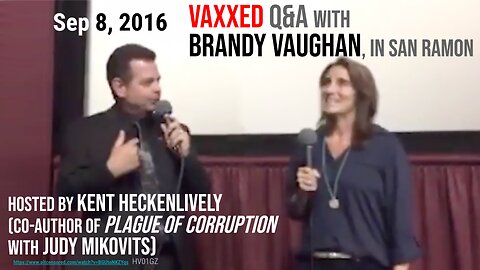 [Sep 2016] Vaxxed Q&A w/ Brandy Vaughan in San Ramon (Kent heckenlively Plague of Corruption)