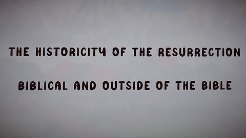 1.30.25 Apologetics - evidence of the HISTORICAL resurrection of Christ