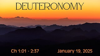 Deuteronomy Chapters 1-2 (Part 1)