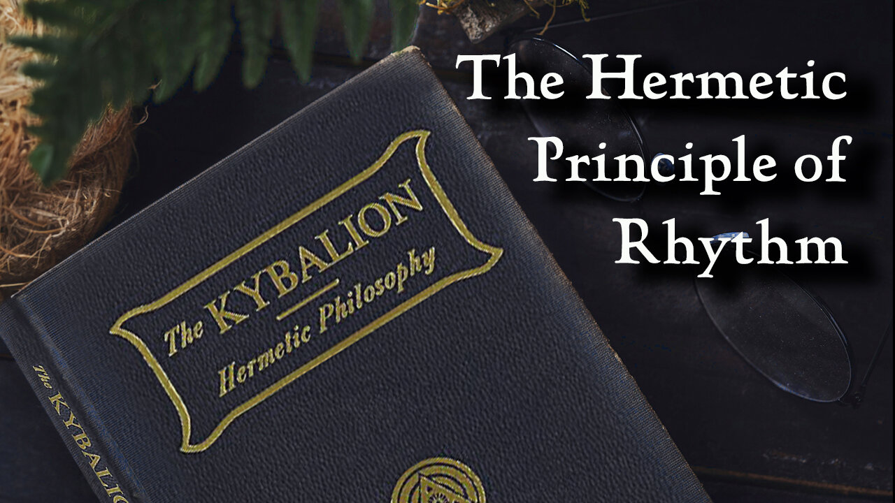 The Hermetic Principle of Rhythm from The Kybalion