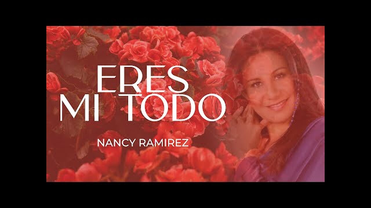 Nancy Ramírez - Eres Mi Todo - Álbum Completo.