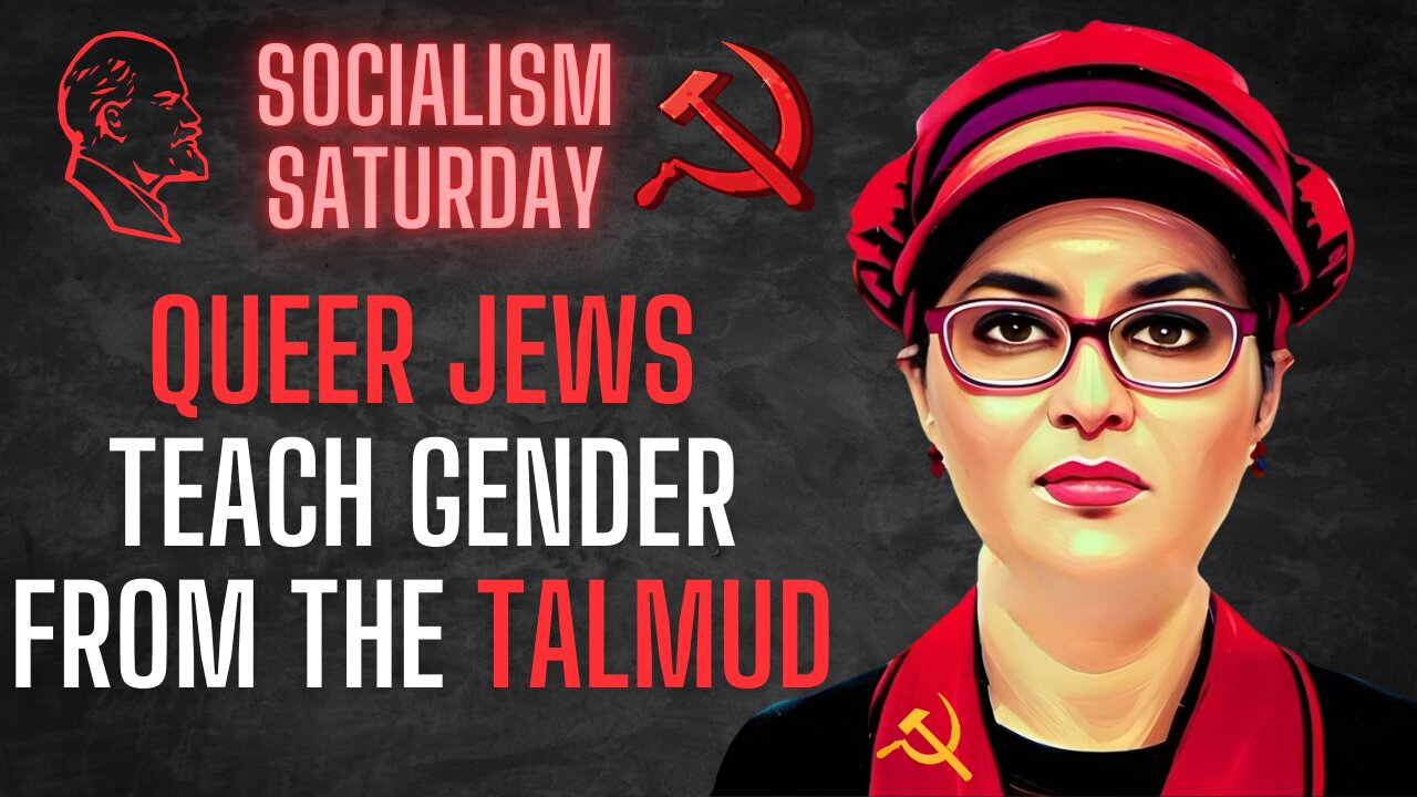 SOCIALISM SATURDAY: Queer Jews teach Jewish Gender Identity From The Talmud