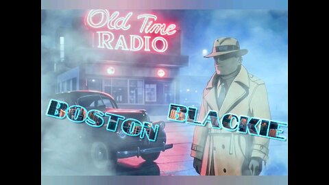 Old Time Radio show/Boston Blackie.