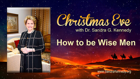 How to be Wise Men | Dr. Sandra G. Kennedy