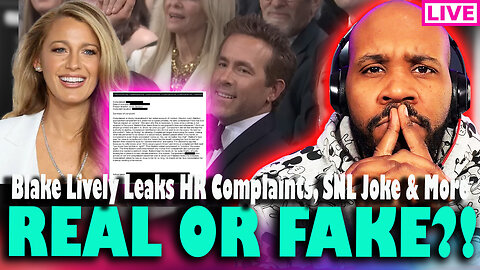 REAL OR FAKE?! Blake Lively Leaks HR Complaints, Ryan Reynolds SNL Skit & More