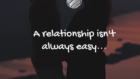 A relationship isn't always easy...