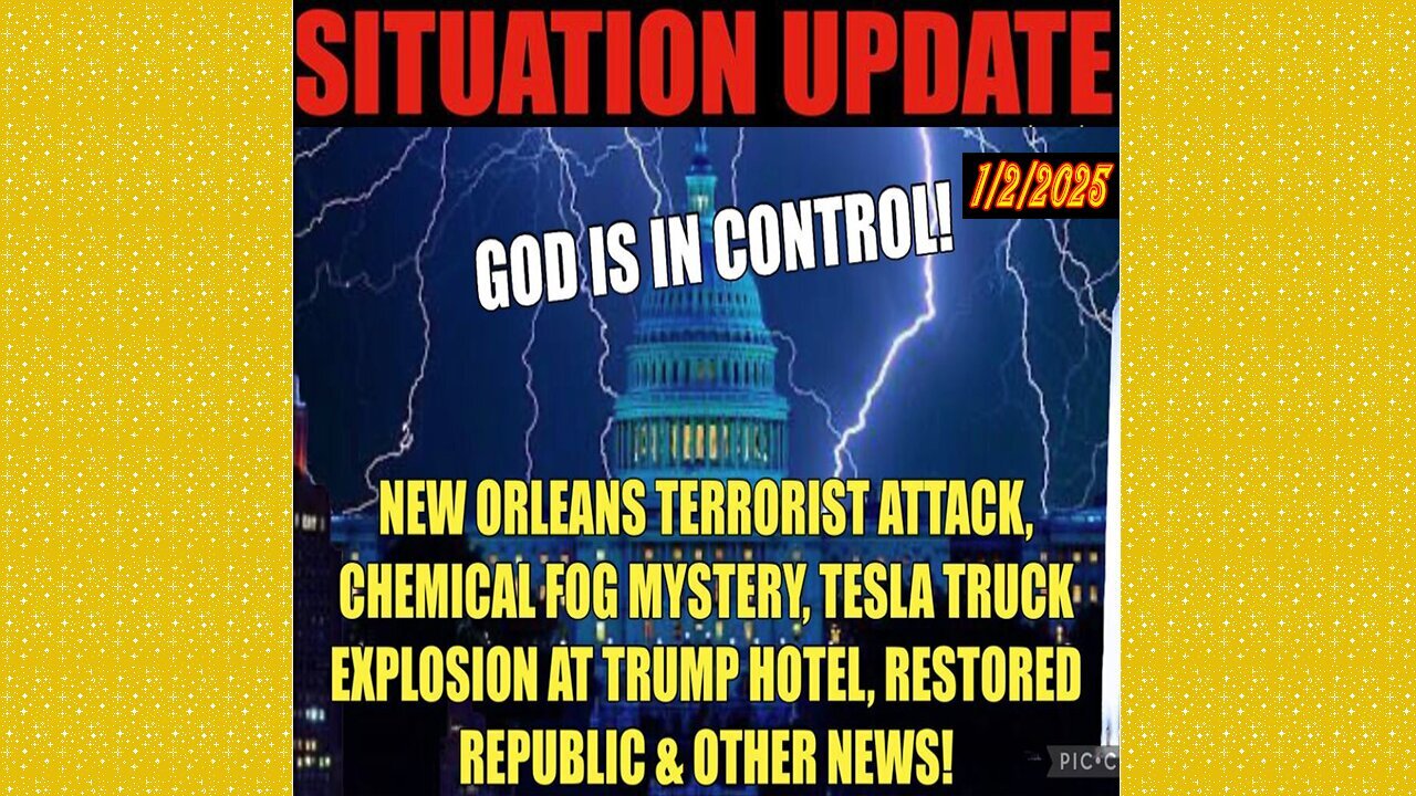 SITUATION UPDATE 1/2/25 - New Orleans Terrorist Attack, Chemical Fog,3 Lightening Strikes,Tesla Fire