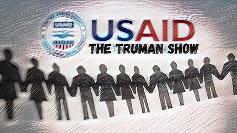 USAID: The Truman Show of Government Waste