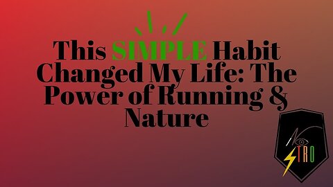 This Simple Habit Changed My Life: The Power of Running & Nature!