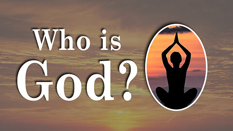 Who Is God? Is It Possible To Experience The Presence Of God?