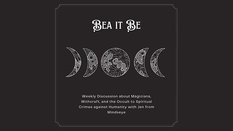 Bea it Be: Open discussion about the occult, magicians, and witchcraft