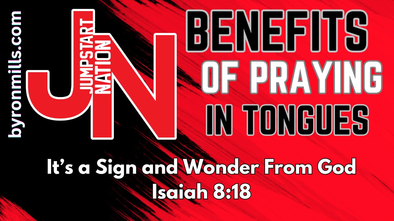 Jumpstart Nation with Byron and Rhea Mills- Praying in Tongues Is a Sign and Wonder From God-Mark 16:17; Isaiah 8:18