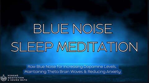 Raw Blue Noise - Sleep Meditation 🔵 Relax Faster. Focus Easier. Increase Dopamine Levels!