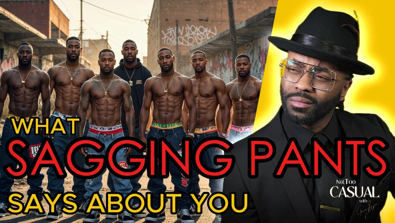 SAGGING PANTS: The TRUE History AND Why You Should NEVER SAG AGAIN! It's NOT What You Think!!!