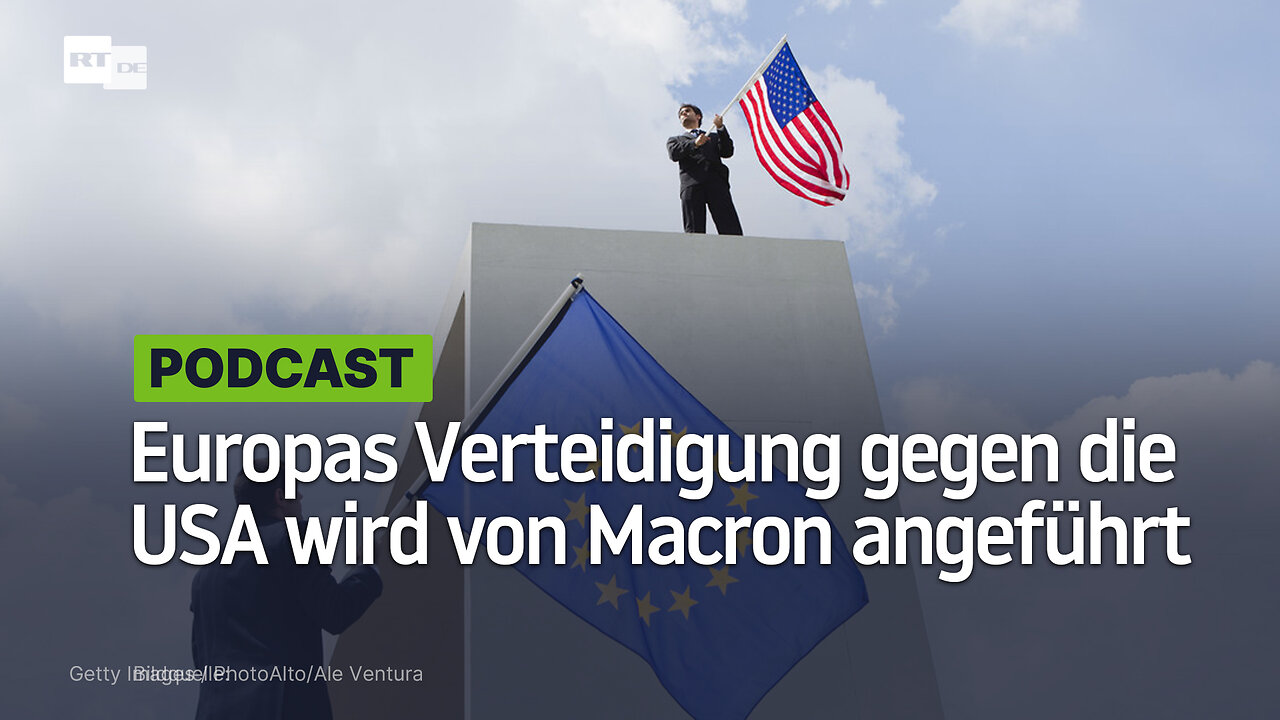 Europas Verteidigung gegen die USA wird von Macron angeführt