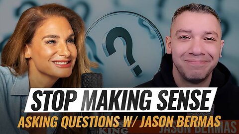 Mel K & Jason Bermas | Stop Making Sense: Asking Questions w/ Jason Bermas