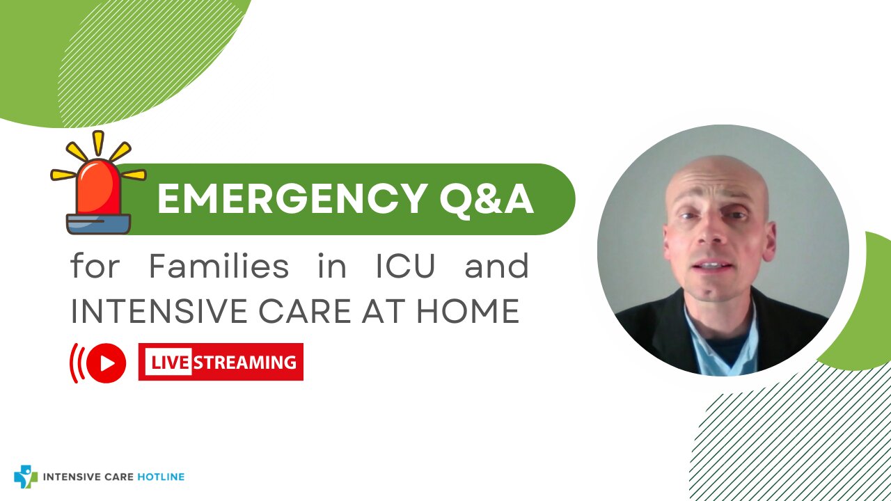 Emergency Q&A for Families in ICU and INTENSIVE CARE AT HOME!