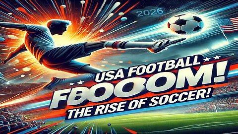 USA Football Boom! The Rise of Soccer & World Cup 2026 Hype! ⚽🔥