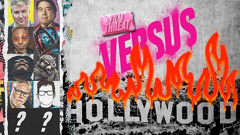 VERSUS: HOLLYWOOD IS STILL ON FIRE | Film Threat Versus