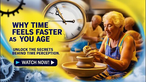 Why Time Feels Faster as You Age | Unlock the Science Behind Time Perception & Memory