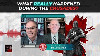 [PODCAST] What REALLY Happened During the Crusades? with BillFederer ​