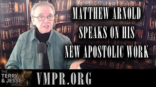 30 Jan 25, The Terry & Jesse Show: Matthew Arnold Speaks on His New Apostolic Work