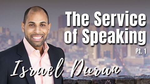 213: Pt. 1 The Service of Speaking | Israel Duran on Spirit-Centered Business™