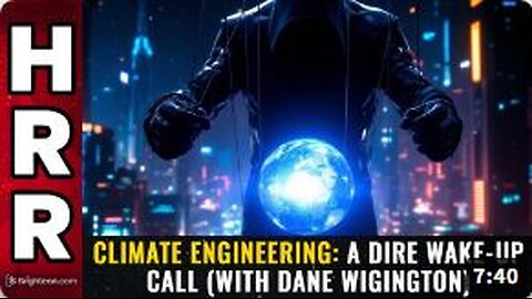 Climate Engineering: A DIRE Wake-Up Call (with Dane Wigington)