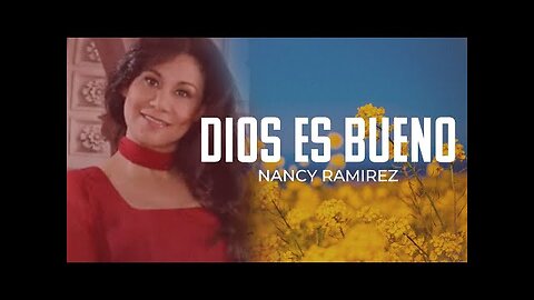 Nancy Ramírez - Dios Es Bueno - Álbum Completo.