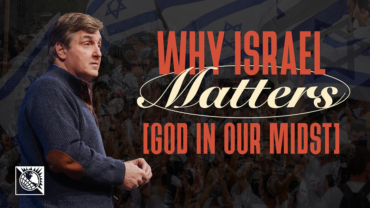 Why Israel Matters [God in Our Midst]