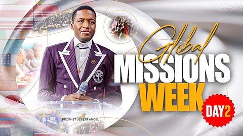 GLOBAL MISSIONS WEEK | DAY 2 | Prophet Uebert Angel