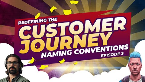 Introduction To CRM Naming Conventions | Redefining The Customer Journey S1E3