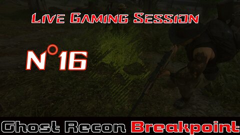 ☠️Ghost Recon®☠️ 💥Breakpoint💥 👾Live Gaming Session👾 N°16