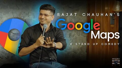 Roasting google maps ,Standup comedy by rajat chauhan