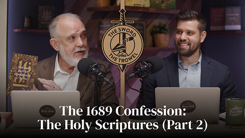 TS&TT: The 1689 Confession: The Holy Scriptures (Part 2)