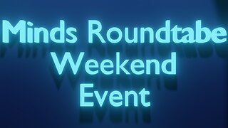 LIVE STREAM: Minds Roundtable Weekend Event