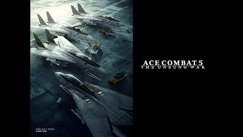 Ace Combat 5 - The Unsung War, Episode 1: And Now For Something Completely Different