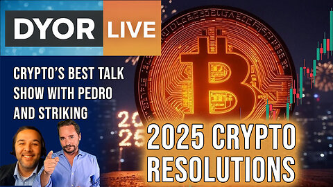 DYOR Live: 2025 Crypto Resolutions and Predictions, Where will we be?