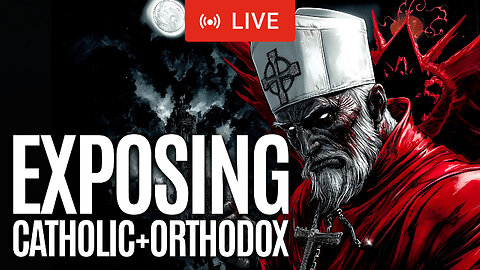 Exposing the False Teachings of the Roman Catholic & Orthodox Church | #catholic #orthodox #church