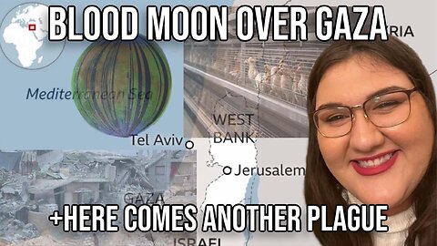 Blood Moon Over Gaza, Here Comes Another Plague | Report