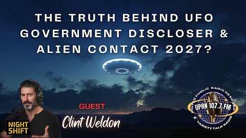 The Truth Behind UFO Government Discloser with Clint Weldon