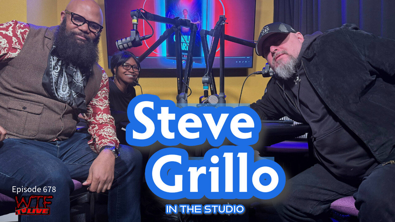 WTF TV Live 2/18/25: STEVE GRILLO