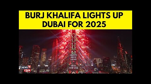 Dubai New Year Celebration 2025 | Dubai Rings in 2025: Fireworks, Celebrations & More | N18G