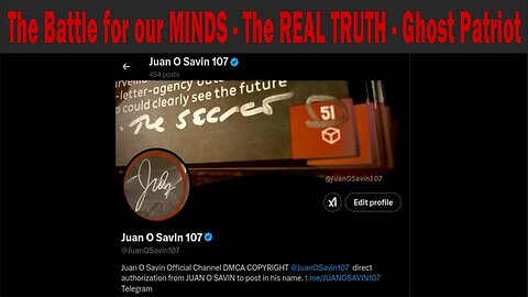 The Battle For Our MINDS - The REAL TRUTH - Ghost Patriot - JUAN O SAVIN