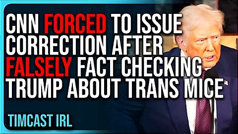 CNN FORCED TO ISSUE CORRECTION AFTER FALSELY FACT CHECKING TRUMP ABOUT TRANS MICE