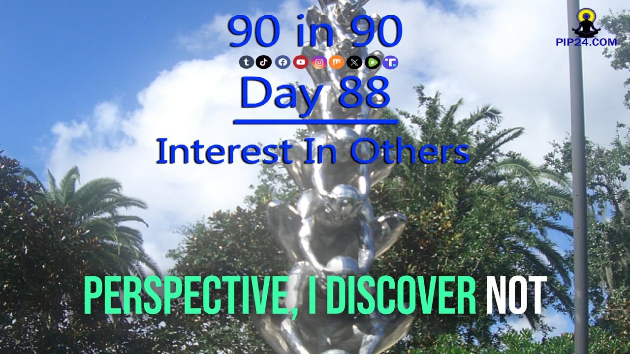 90 in 90 Day 88 - Interest in Others