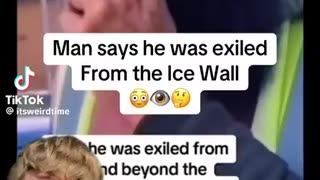 Man claims to be exiled from land beyond the Ice Wall.