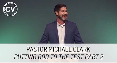 Putting God to the Test Part 2 - An Overflowing Blessing - Malachi 3:10 - Pastor Michael Clark