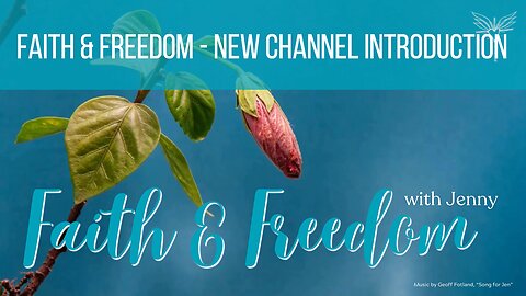 Faith & Freedom With Jenny: Intro - Overcoming Fear & Anxiety Through Christ | Channel Introduction