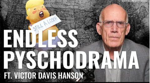 Victor Davis Hanson: The Left s Addiction to Drama